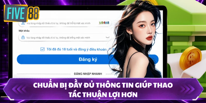 Chuẩn bị đầy đủ thông tin giúp thao tác thuận lợi hơn