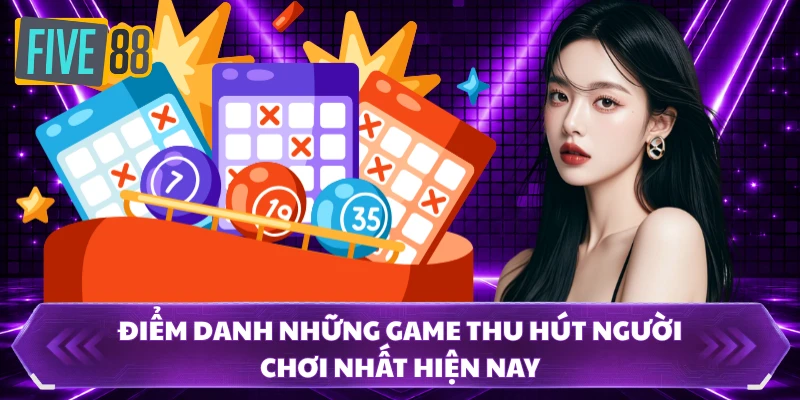 Điểm danh những game thu hút người chơi nhất hiện nay
