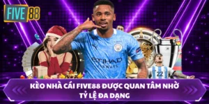 Kèo Nhà Cái FIVE88 Được Quan Tâm Nhờ Tỷ Lệ Đa Dạng