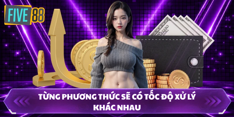 Từng phương thức sẽ có tốc độ xử lý khác nhau